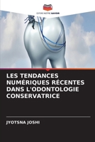 Les Tendances Numériques Récentes Dans l'Odontologie Conservatrice (French Edition) 6630058879 Book Cover