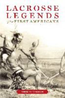 Lacrosse Legends of the First Americans 0801886295 Book Cover