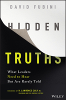 Hidden Truths: What Leaders Need to Hear But Are Rarely Told 1119682339 Book Cover