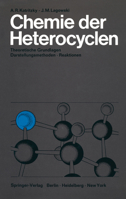 Chemie Der Heterocyclen: Theoretische Grundlagen . Darstellungsmethoden . Reaktionen 3642858791 Book Cover