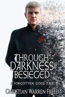 Through Darkness Besieged 173490755X Book Cover