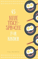 45 neue Tischsprüche: Tischsprüche für Kita, Tagespflege und Daheim 1495930947 Book Cover