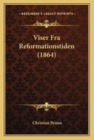 Viser Fra Reformationstiden (1864) 1165757435 Book Cover