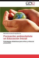 Formación ambientalista en Educación Inicial 3846570419 Book Cover