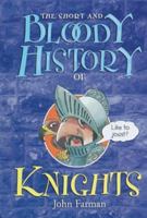 The Short and Bloody History of Knights (Short and Bloody Histories) 0822508419 Book Cover