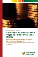 Elasticidade na transmiss�o de Pre�os na carne bovina, su�na e frango 3330199113 Book Cover