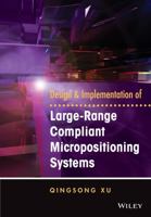 Design and Implementation of Large-Range Compliant Micropositioning Systems 111913143X Book Cover