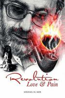 Revolution, Love and Pain 146286497X Book Cover