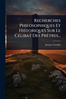 Recherches Philosophiques Et Historiques Sur Le CÃ(c)libat Des PrÃatres... (French Edition) 1024837483 Book Cover