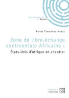 Zone de libre-échange continentale Africaine: États-Unis d'Afrique en chantier 2342371799 Book Cover