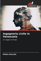 Ingegneria civile in Venezuela: Un viaggio nel tempo (Italian Edition) 6207592670 Book Cover