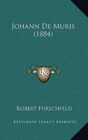 Johann De Muris (1884) (German Edition) 112030475X Book Cover