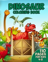 Dinosaur Coloring Book 110 Pages for Kids 4-8: This adorable set of dinosaur coloring pages gift for dinosaur Lover B08SYQWMXP Book Cover