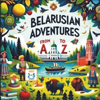 Belarusian Adventures from A to Z B0DFHB4YYD Book Cover