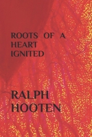 Roots of a Heart Ignited B0CLKM4WJD Book Cover