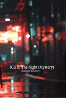 Kill Of The Night (Mystery) B0DPT85P59 Book Cover