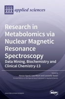 Research in Metabolomics via Nuclear Magnetic Resonance Spectroscopy: Data Mining, Biochemistry and Clinical Chemistry 3036545530 Book Cover
