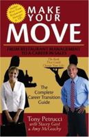 Make Your Move: From Restaurant Management to a Career in Sales 1412099358 Book Cover