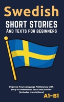 Swedish – Short Stories And Texts for Beginners: Improve Your Language Proficiency with Easy to Understand Texts and Stories - Includes English Translations B0CPHLGZ7P Book Cover