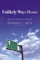 Unlikely Ways Home: Real-Life Spiritual Detours 0385508581 Book Cover