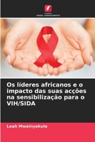 Os líderes africanos e o impacto das suas acções na sensibilização para o VIH/SIDA (Portuguese Edition) 6209060978 Book Cover