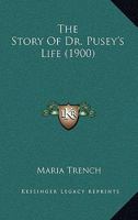 The Story of Dr. Pusey's Life 1016767765 Book Cover