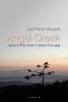 Angel Creek: Where the River Meets the Sea 9766404615 Book Cover