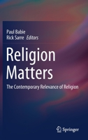 Religion Matters: The Contemporary Relevance of Religion 9811524882 Book Cover