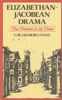Elizabethan Jacobean Drama: The Theatre in Its Time 0941533700 Book Cover