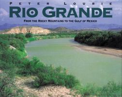 Rio Grande: From the Rocky Mountains to the Gulf of Mexico (Great River , No 6) 1563977060 Book Cover