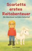 Scarletts erstes Reitabenteuer: Ein Abenteuer auf dem Reiterhof B0FHKTNJMK Book Cover