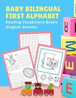 Baby Bilingual First Alphabet Reading Vocabulary Books (English Danish): 100+ Learning ABC frequency visual dictionary flash card games Engelsk dansk language. Tracing workbook plus picture coloring p 1075334586 Book Cover