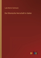 Die Ottonische Herrschaft in Italien 3563414475 Book Cover