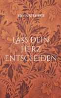 Lass dein Herz entscheiden 3754346474 Book Cover