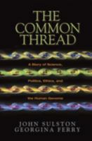 The Common Thread: A Story of Science, Politics, Ethics and the Human Genome 0309084091 Book Cover
