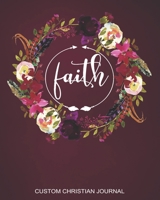 Faith Custom Christian Journal: Pretty Floral Wreath Notebook-Christian Composition Diary Journal 8" x 10" Large 1661681301 Book Cover