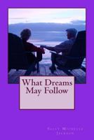 What Dreams May Follow 1532926677 Book Cover