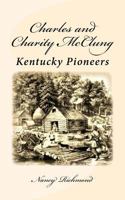 Charles and Charity McClung: Kentucky Pioneers 1530194660 Book Cover