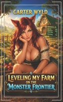 Leveling My Farm on the Monster Frontier (Isekai Farming) B0HC4J197X Book Cover
