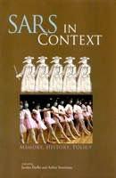 SARS in Context: Memory, History, Policy (Mcgill-Queen's/Associated Medical Services Studies in the History of Medicine, Health and Society)