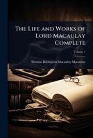 The Life and Works of Lord Macaulay Complete 1024104028 Book Cover