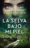 La selva bajo mi piel 8418952431 Book Cover