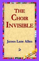 Choir Invisible B000MWH428 Book Cover