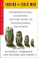 Ending the Cold War: Interpretations, Causation, and the Study of International Relations (New Visions in Security) 1403963843 Book Cover