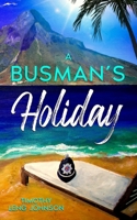 A Busman's Holiday B08WK3QJ69 Book Cover