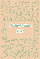 Awesome since 2001 notebook birthday gift: - 120 ruled pages 6" x 9" size, notebook / journal gift 167783935X Book Cover