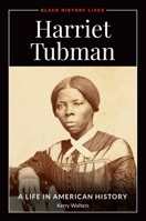 Harriet Tubman: A Life in American History 1538164744 Book Cover