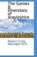 The Games & Diversions of Argyleshire 1018993487 Book Cover