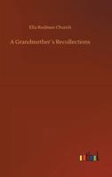 A Grandmother's Recollections (Esprios Classics) 9361422405 Book Cover