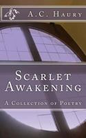Scarlet Awakening: A Collection of Poetry 1481891154 Book Cover